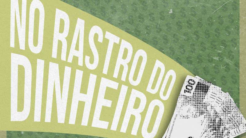 Imagem promocional do podcast 'No Rastro do Dinheiro' - Divulgação