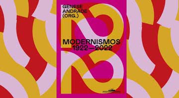 Capa da obra "Modernismos 1922-2022" (2022) - Crédito: Reprodução / Companhia das Letras