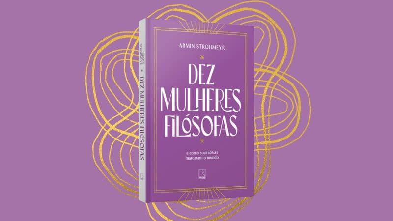 Capa da obra "Dez mulheres filósofas: E como suas ideias marcaram o mundo" (2022)