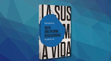 Capa da obra "SUS: uma reforma revolucionária" (2022) - Crédito: Divulgação / Autêntica