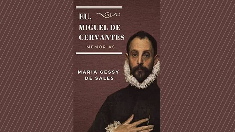 Capa da obra “Eu, Miguel de Cervantes: Memórias” (2021)