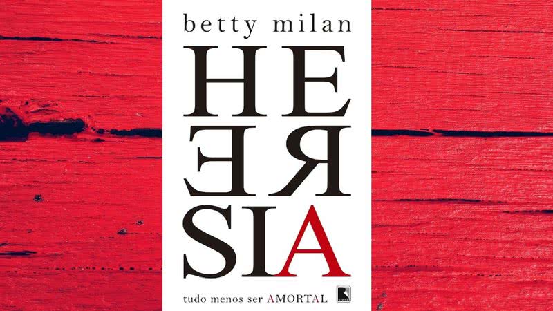 Capa da obra “Heresia: Tudo menos ser amortal" de Betty Milan (2022)