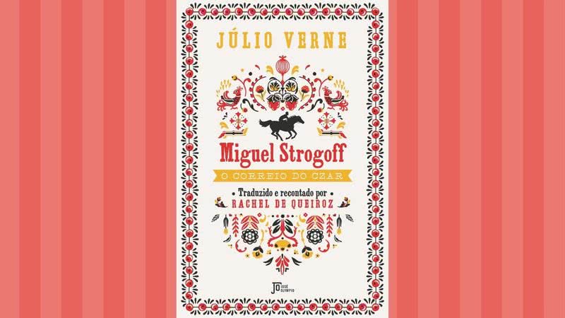 Capa da obra "Miguel Strogoff ", de Júlio Verne (2022) - Divulgação: José Olympio