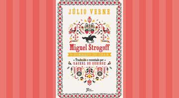 Capa da obra "Miguel Strogoff ", de Júlio Verne (2022) - Divulgação: José Olympio