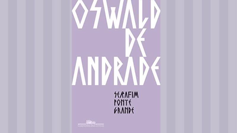 Capa da obra “Serafim Ponte Grande, de Oswald de Andrade'' (2022) - Divulgação/Amazon