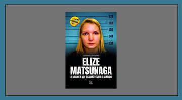 Capa do livro "Elize Matsunaga - A Mulher que Esquartejou o Marido (2021) - Créditos: Reprodução / Matrix