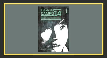 Capa do livro "Fuga do Campo 14", de Blaine Harden (2012) - Créditos: Reprodução / Intrínseca
