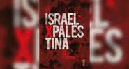 Israel x Palestina: 100 Anos de Guerra (2017) - Divulgação / Edipro