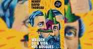 Walden ou a vida nos bosques, de Henry Thoreau - Divulgação / Editora Planeta