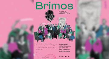 Brimos: Imigração sírio-libanesa no Brasil e seu caminho até a política (2021) - Divulgação / Editora Fósforo