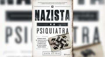 O Nazista e o Psiquiatra, de Jack El-Hai (2016) - Divulgação / Planeta
