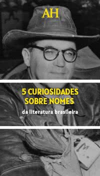 5 curiosidades sobre nomes da literatura brasileira