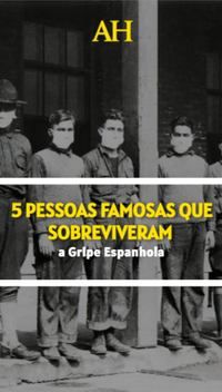 5 pessoas famosas que sobreviveram a Gripe Espanhola