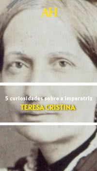 5 curiosidades sobre a imperatriz Teresa Cristina