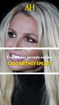 5 revelações surreais sobre o caso Britney Spears
