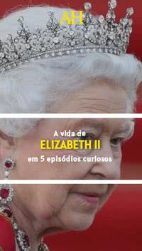 A vida de Elizabeth II em 5 episódios curiosos