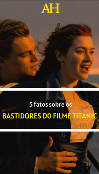 5 fatos sobre os bastidores do filme Titanic