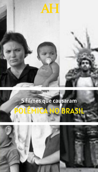 5 filmes que causaram polêmica no Brasil