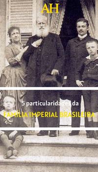 5 particularidades da família imperial brasileira