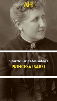 5 particularidades sobre a Princesa Isabel