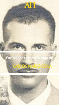 Curiosidades sobre a saga de Carlos Marighella