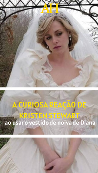 A curiosa reação de Kristen Stewart ao usar o vestido de noiva de Diana