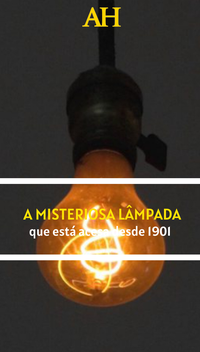 A misteriosa lâmpada que está acesa desde 1901