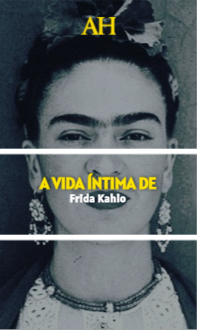 A vida íntima de Frida Kahlo