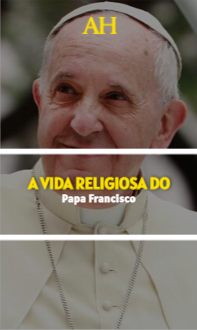 A vida religiosa do Papa Francisco