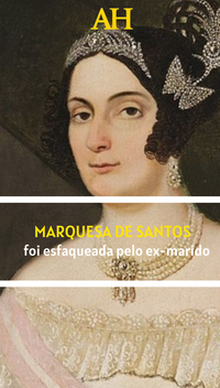 Marquesa de Santos foi esfaqueada pelo ex-marido