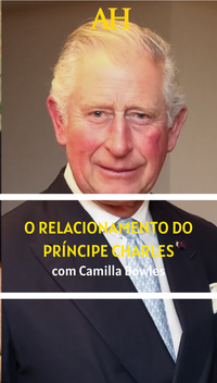 O relacionamento do príncipe Charles com Camilla Bowles