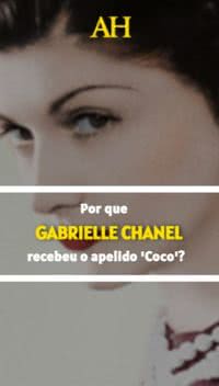 Por que Gabrielle Chanel recebeu o apelido 'Coco'?