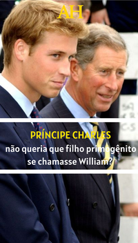 Príncipe Charles não queria que filho primogênito se chamasse William