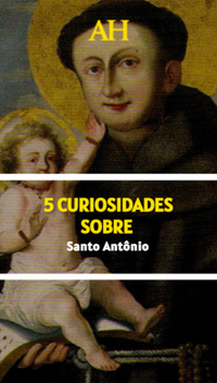 5 curiosidades sobre Santo Antônio