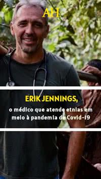 Erik Jennings, o médico que atende etnias em meio à pandemia de Covid-19