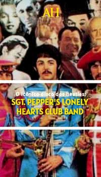 O icônico disco dos Beatles: Sgt. Pepper's Lonely Hearts Club Band