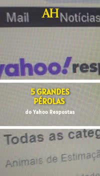 5 grandes pérolas do Yahoo Respostas