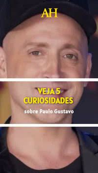 Veja 5 curiosidades sobre Paulo Gustavo
