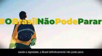 Campanha do governo federal "O Brasil não pode parar" - Divulgação