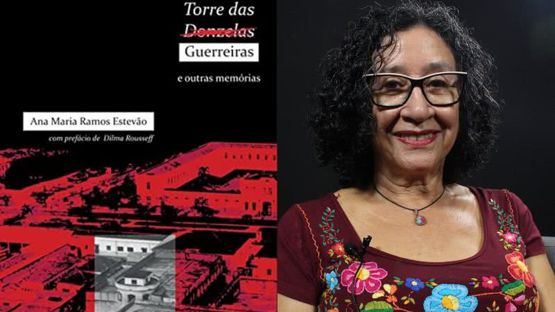 Ana Maria Ramos Estevão é autora de ‘Torre das Guerreiras’ - Divulgação e  Memorial da Resistência SP