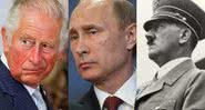 Príncipe Charles (à esqu.), Putin (centro) e Hitler (à dir.) - Getty Images