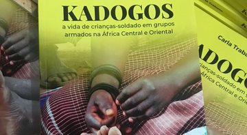 Capa de 'Kadogos: a vida de crianças-soldado na África Central e Oriental' - Divulgação