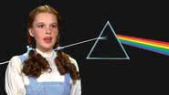 Montagem mostrando Dorothy e imagem da capa do disco "Dark Side of the Moon" - Divulgação/ Pink Floyd / Warner Bros