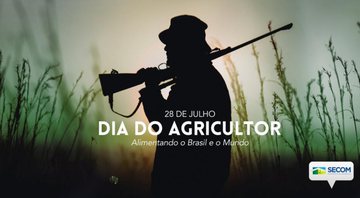 Imagem usada pela Secom no Dia do Agricultor - Divulgação/ Secretaria de Comunicação Social da Presidência da República
