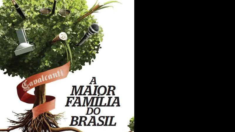Cavalcanti: a saga da maior família do Brasil